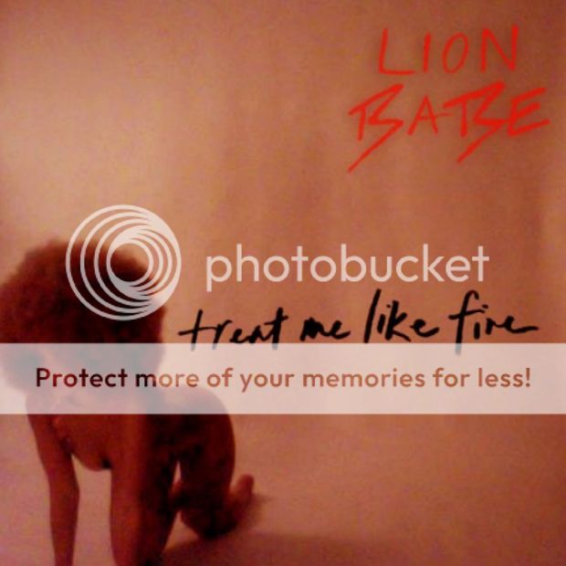  photo lion-babe-treat-me-like-fire-star-slinger-bootleg-mix_zps8ce7193c.jpg